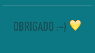 OBRIGADO :-) 💛
 