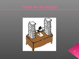Teste de Avaliação
26
 