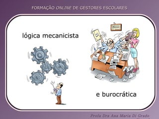 lógica mecanicista e burocrática 