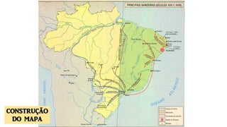 CONSTRUÇÃO
DO MAPA
 