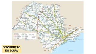 CONSTRUÇÃO
DO MAPA
 