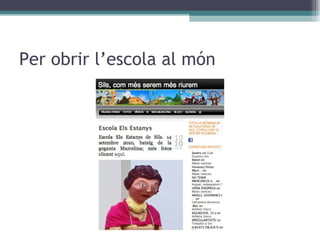 Per obrir l’escola al món 