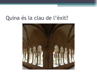 Quina és la clau de l’èxit? 