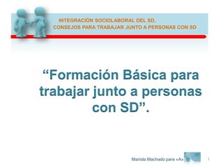1 “Formación Básica para trabajar junto a personas con SD”. Mariola Machado para «A» 