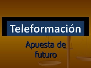 Apuesta de futuro 