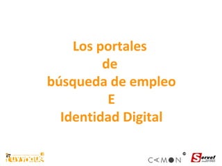 Los portales  de  búsqueda de empleo E Identidad Digital 