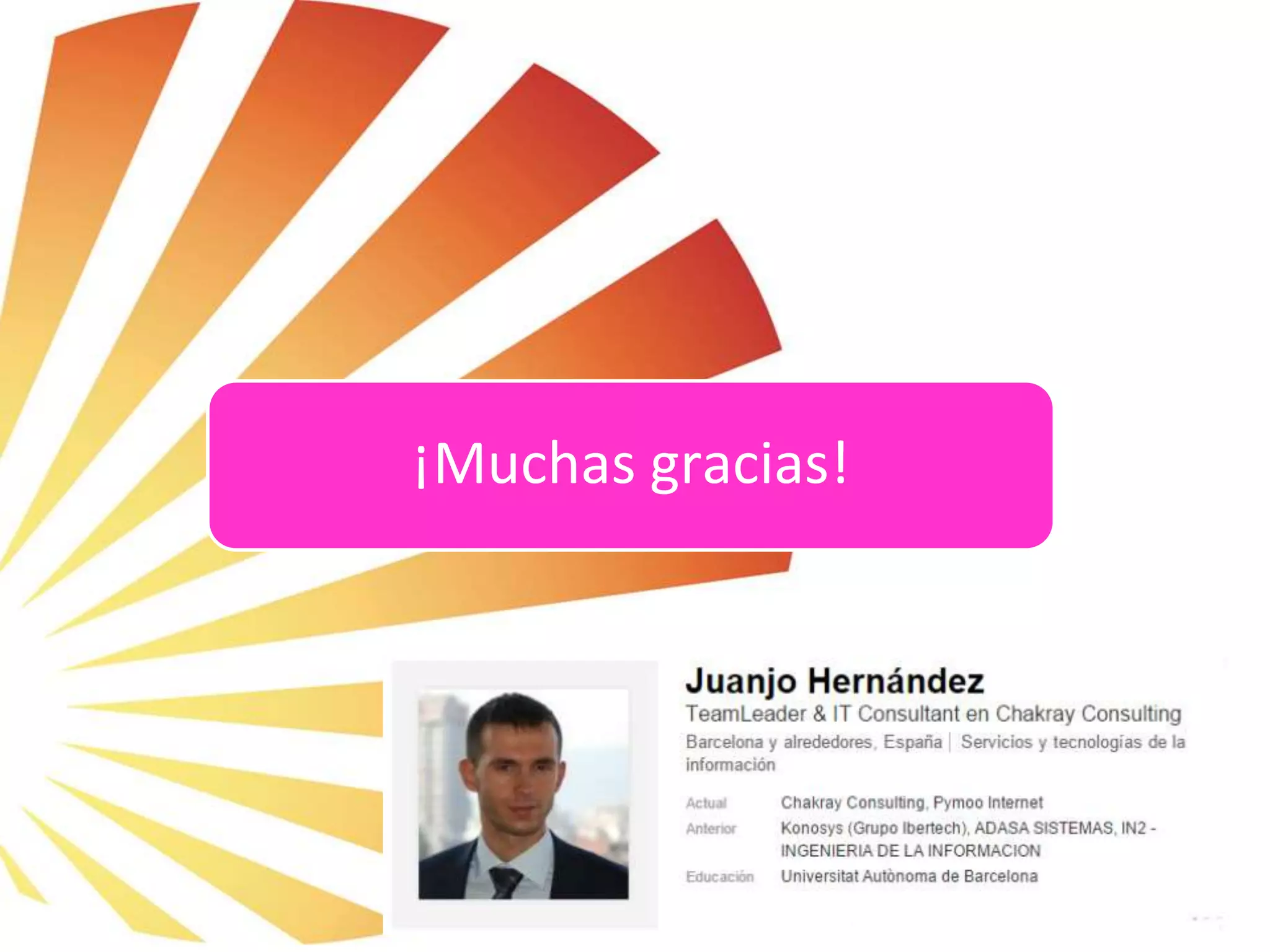 ¡Muchas gracias!
 