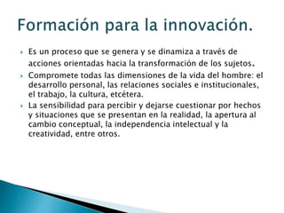 Formación de docentes para la innovación educativa | PPTX