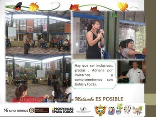Hay que ser inclusivos,
gracias , Adriana por
invitarnos           a
comprometernos con
todos y todas.
 
