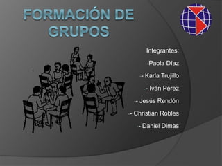 Integrantes:
-Paola Díaz
-- Karla Trujillo
-- Iván Pérez
-- Jesús Rendón
-- Christian Robles
-- Daniel Dimas
 