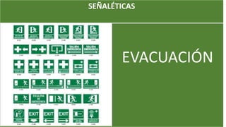 SEÑALÉTICAS
EVACUACIÓN
 