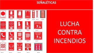 SEÑALÉTICAS
LUCHA
CONTRA
INCENDIOS
 
