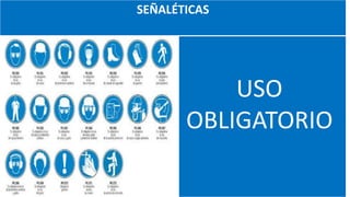SEÑALÉTICAS
USO
OBLIGATORIO
 