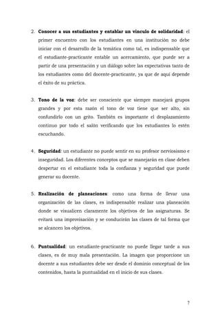 10
necesarios para lograr el aprendizaje (Camargo y Guzmán, 2005,
p. 55).
La idea es que un estudiante no repita su prácti...