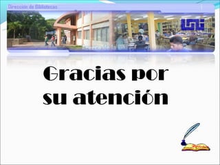 Gracias por
su atención

              Biblioteca
 