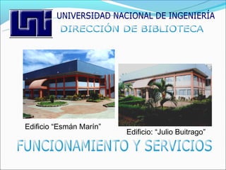 Edificio “Esmán Marín”
                         Edificio: “Julio Buitrago”
 
