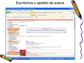 autores editorial Sección Aparece toda a información sobre o libro e tamén se está dispoñible para préstamo 