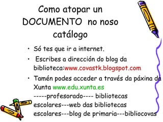 Como atopar un DOCUMENTO  no noso catálogo 