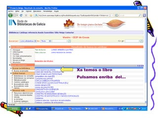 Para practicar… Imos buscar o libro de título… “ COMO NACERON AS SEREAS” 