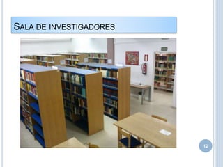 SALA DE INVESTIGADORES
12
 