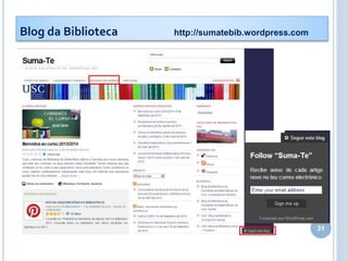 31
Blog da Biblioteca http://sumatebib.wordpress.com
 