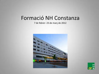 Formació NH Constanza
    7 de febrer- 23 de març de 2012
 