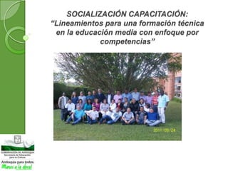 SOCIALIZACIÓN CAPACITACIÓN: “Lineamientos para una formación técnica en la educación media con enfoque por competencias”  