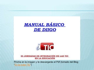 Pincha en la imagen y te descargarás el Pdf (tomado del Blog
“En la nube TIC”)
 