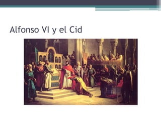 Alfonso VI y el Cid
 