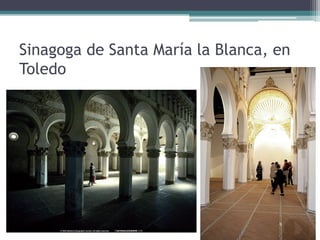 Sinagoga de Santa María la Blanca, en
Toledo
 
