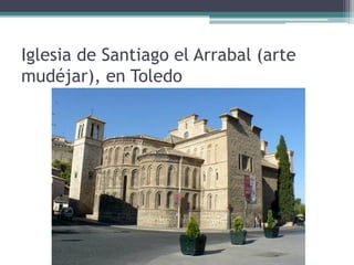 Iglesia de Santiago el Arrabal (arte
mudéjar), en Toledo
 