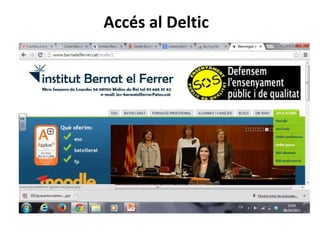Accés al Deltic
 