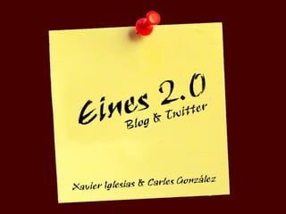 Eines 2.0: Blog i Twitter - INEFC Barcelona, 13 juliol 2011 - Xavier Iglesias (@Xavieriglesias) i Carles González (@xals66)
 