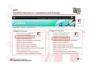 22
IRPF
Certificat director/a – Liquidació amb Esfer@
Certificat
Model 111 Model 190
 