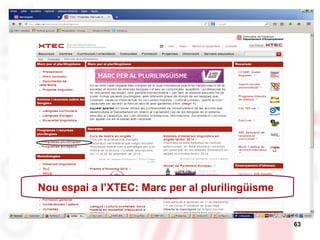 63 
Nou espai a l’XTEC: Marc per al plurilingüisme 
 