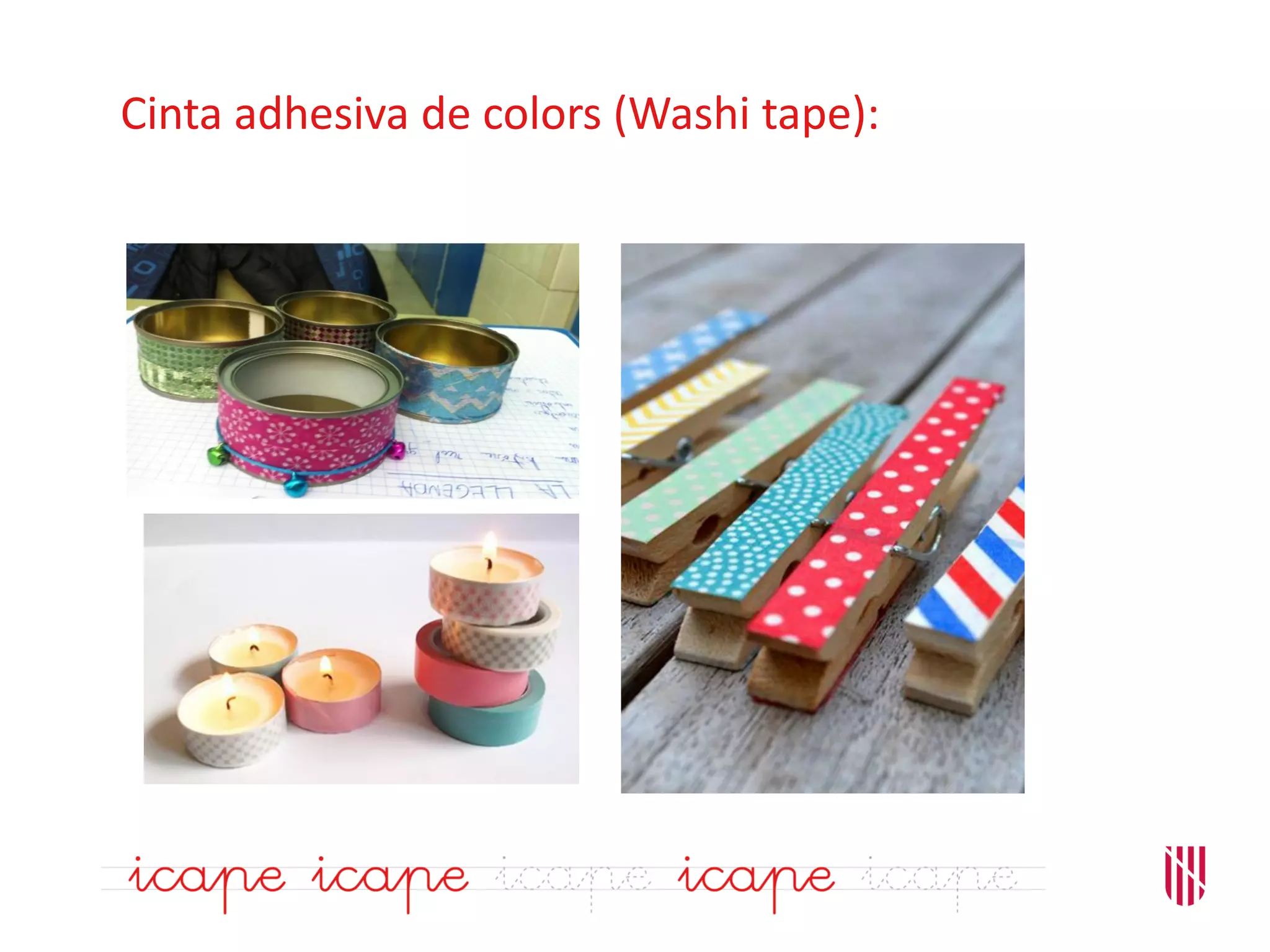 Cinta adhesiva de colors (Washi tape):
 