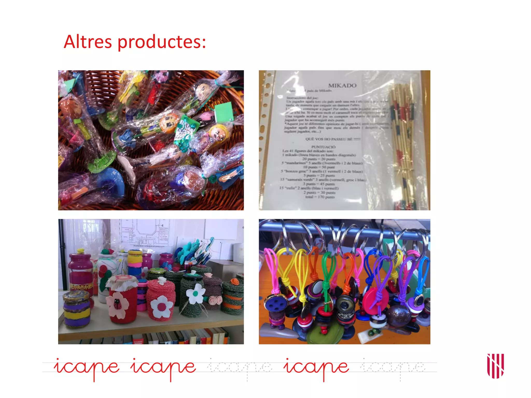 Altres productes:
 
