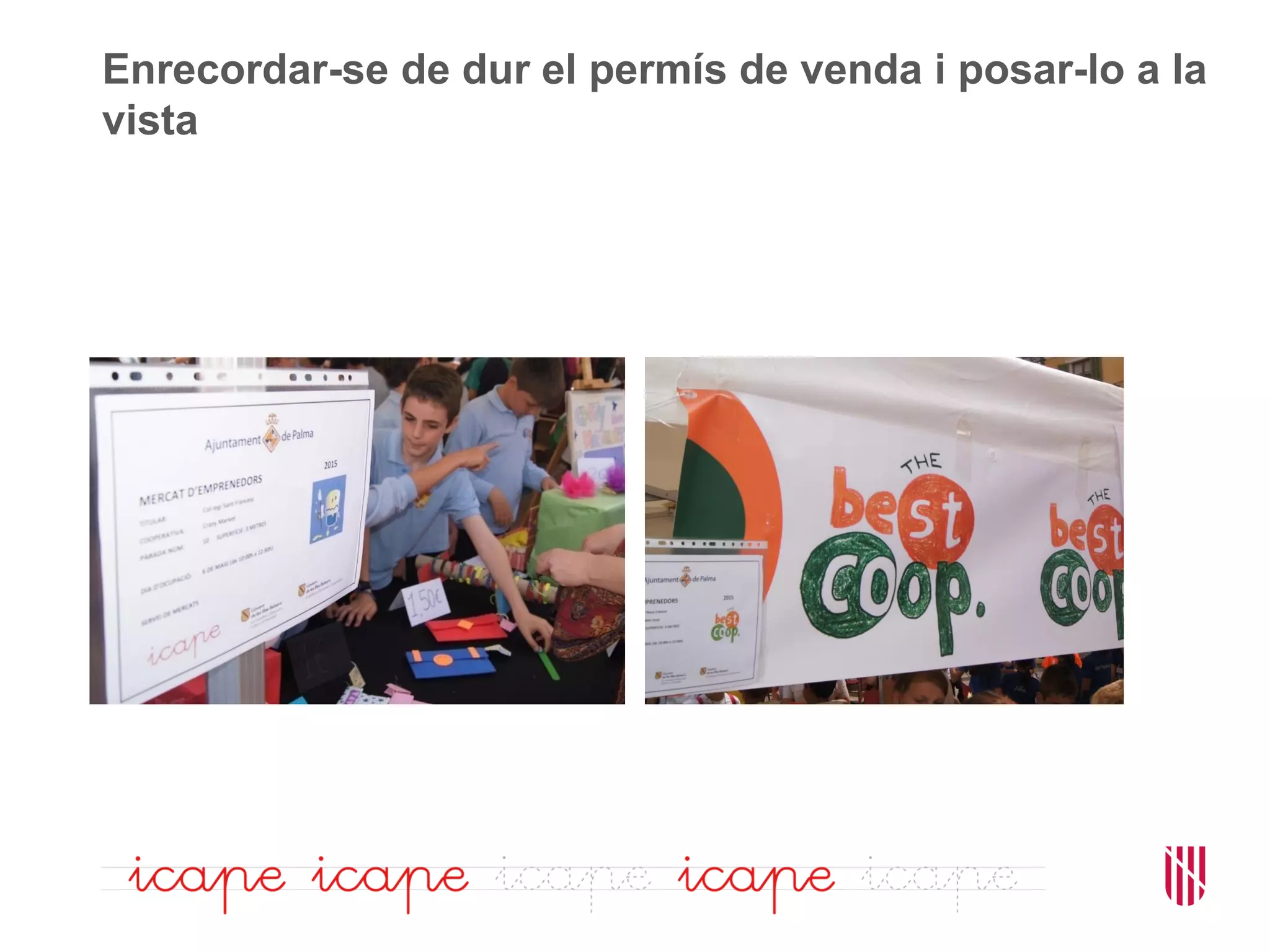 Enrecordar-se de dur el permís de venda i posar-lo a la
vista
 