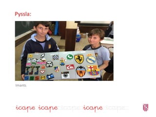 Pyssla:
Imants
 