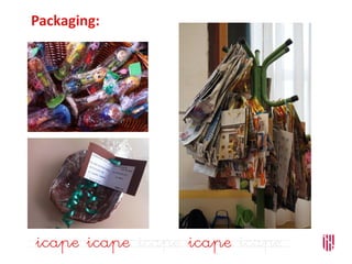 Packaging:
 