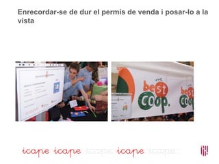 Enrecordar-se de dur el permís de venda i posar-lo a la
vista
 