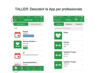 TALLER: Descobrir la App per professionals
 
