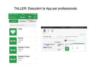 TALLER: Descobrir la App per professionals
 