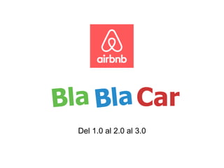 Del 1.0 al 2.0 al 3.0
 