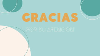 POR SU ATENCIÓN
GRACIAS
 