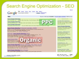 •Search Engine Optimization - SEO




   www.canalip.com
www.canalip.com
 