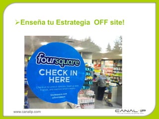 Enseña tu Estrategia OFF site!




     http://www.youtube.com/watch?v=82LACgixUy8
www.canalip.com
 