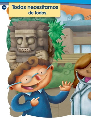 50
Todos necesitamos
de todos
 