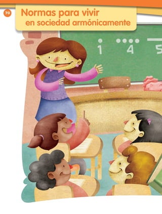 70
Normas para vivir
en sociedad armónicamente
 
