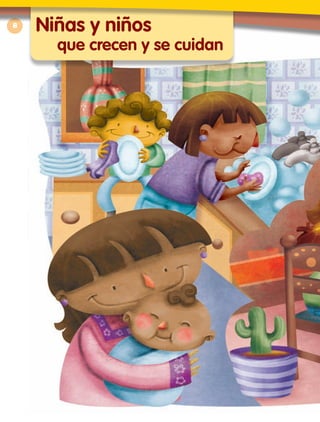 8
Niñas y niños
que crecen y se cuidan
 